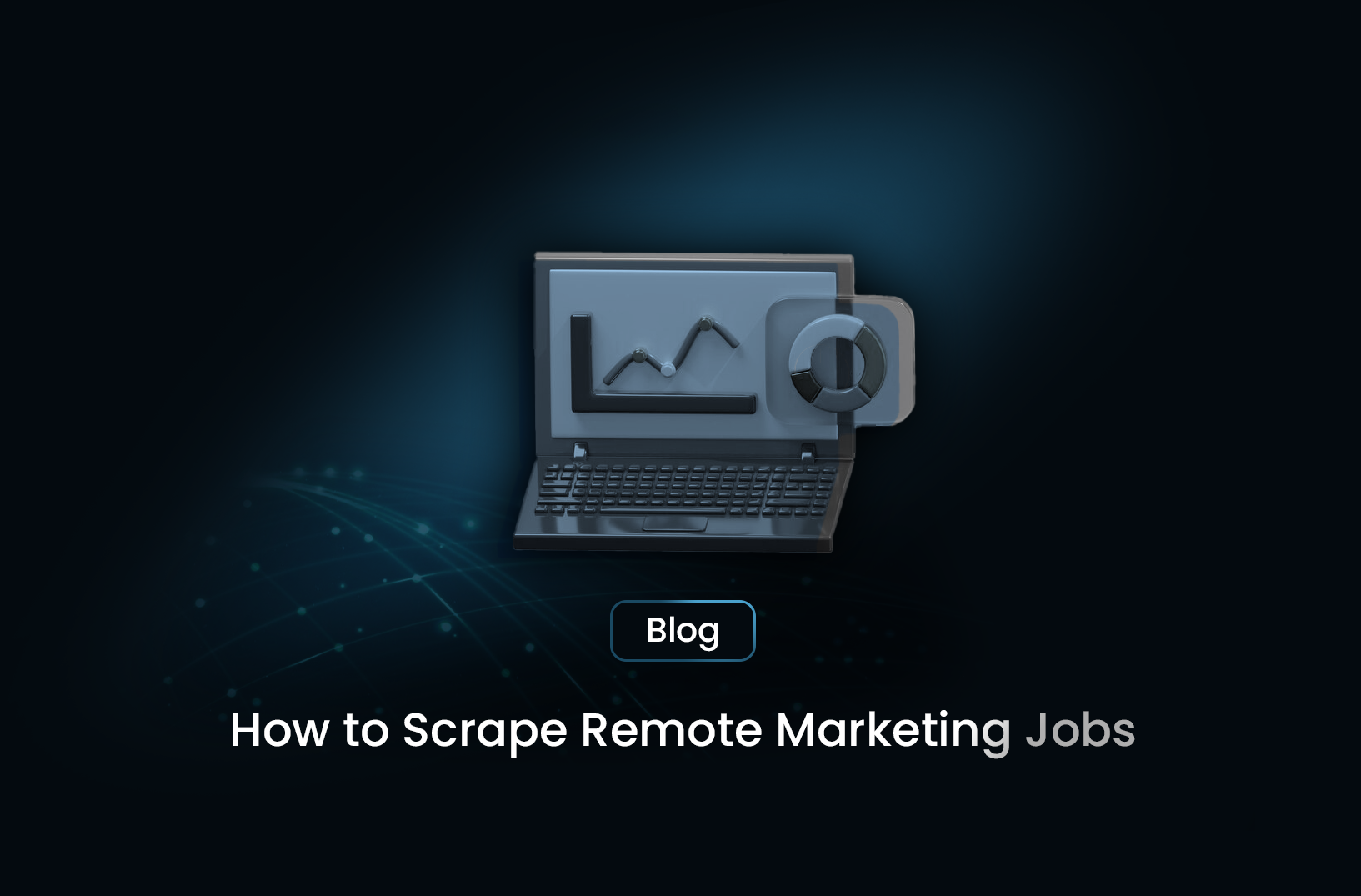 How to Scrape Remote Marketing Jobs from JustRemote